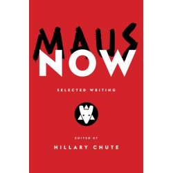 Maus Now: Selected Writing