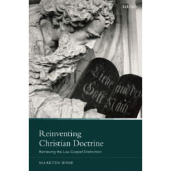 Reinventing Christian Doctrine: Retrieving the Law-Gospel Distinction