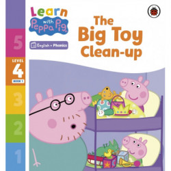Learn with Peppa Phonics Level 4 Book 1 – The Big Toy Clean-up (Phonics Reader)