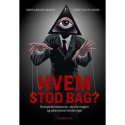 Hvem stod bag?: Konspirationsteorier, skjulte magter og alternative forklaringer