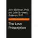 The Love Prescription: Seven Days to More Intimacy, Connection, and Joy