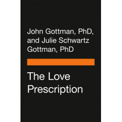 The Love Prescription: Seven Days to More Intimacy, Connection, and Joy