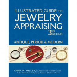 Illustrated Guide to Jewelry Appraising (3rd Edition): Antique, Period & Modern
