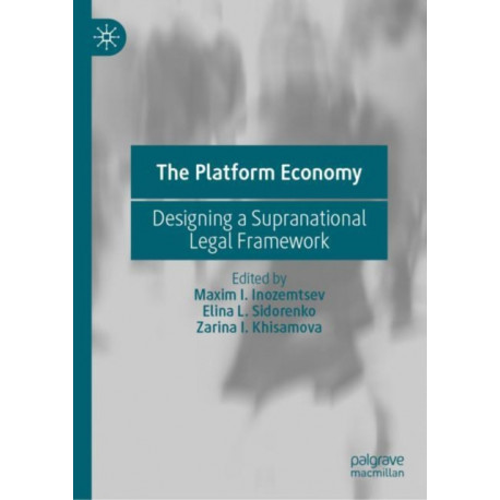 The Platform Economy: Designing a Supranational Legal Framework