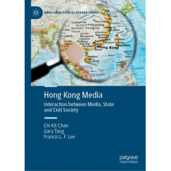 Hong Kong Media: Interaction Between Media, State and Civil Society