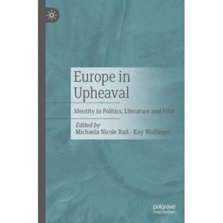 Europe in Upheaval: Identity in Politics, Literature and Film