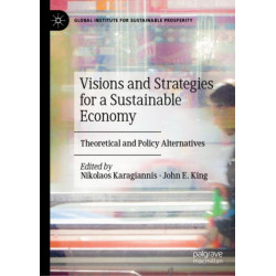 Visions and Strategies for a Sustainable Economy: Theoretical and Policy Alternatives