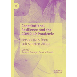 Constitutional Resilience and the COVID-19 Pandemic: Perspectives from Sub-Saharan Africa