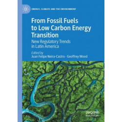 From Fossil Fuels to Low Carbon Energy Transition: New Regulatory Trends in Latin America