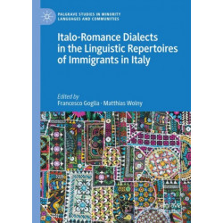 Italo-Romance Dialects in the Linguistic Repertoires of Immigrants in Italy