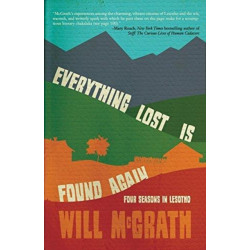 Everything Lost Is Found Again: Four Seasons in Lesotho