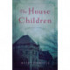 The House Children: A Novel