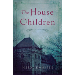 The House Children: A Novel
