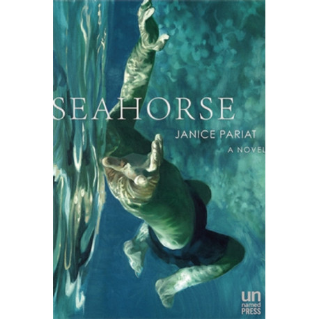 Seahorse: A Novel