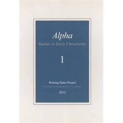 Alpha (1): Studies in Early Christianity