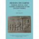 Heaven on Earth: Temples, Ritual, and Cosmic Symbolism in the Ancient World