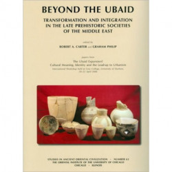 Beyond the Ubaid: Transformation and Integration in the Late Prehistoric Societies of the Middle East