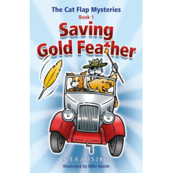 The Cat Flap Mysteries: Saving Gold Feather (Book 1)