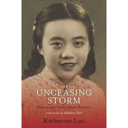 The Unceasing Storm: Memories of the Chinese Cultural Revolution