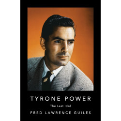 Tyrone Power: The Last Idol