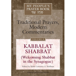 My People's Prayer Book Vol 8: Kabbalat Shabbat (Welcoming Shabbat in the Synagogue)