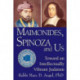 Maimonides, Spinoza and Us: Toward an Intellectually Vibrant Judaism