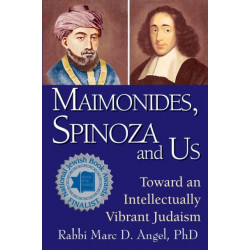 Maimonides, Spinoza and Us: Toward an Intellectually Vibrant Judaism