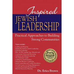 Inspired Jewish Leadership: Practical Approaches to Building Strong Communities