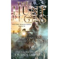 The Hunt Begins: Book 16 of the Grey Wolves Series