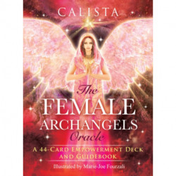The Female Archangels Oracle: A 44-Card Empowerment Deck and Guidebook