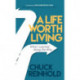 A Life Worth Living: What I Learned Along the Way