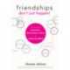 Friendships Don't Just Happen!: The Guide to Creating a Meaningful Circle of GirlFriends