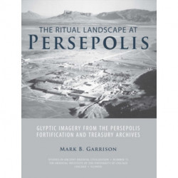 The Ritual Landscape at Persepolis