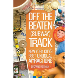 Off the Beaten (Subway) Track: New York City's Best Unusual Attractions
