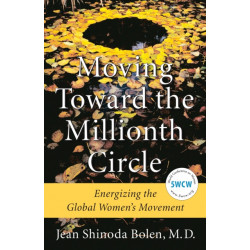 Moving Toward the Millionth Circle: Energizing the Global Women's Movement