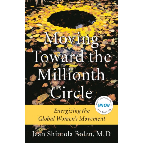 Moving Toward the Millionth Circle: Energizing the Global Women's Movement