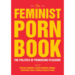 The Feminist Porn Book: The Politics of Producing Pleasure