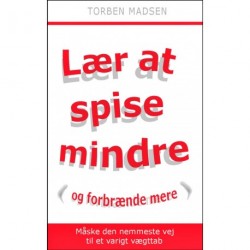 Lær at spise mindre: Måske den nemmeste vej til et varigt vægttab