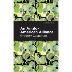 An Anglo-American Alliance: A Serio-Comic Romance and Forecast of the Future