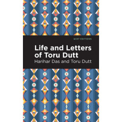 Life and Letters of Toru Dutt