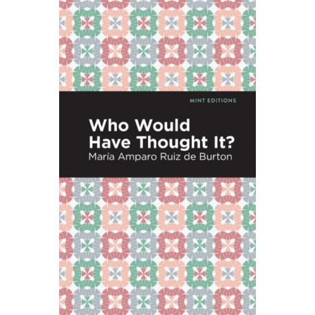 Who Would Have Thought It?: A Novel