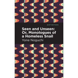 Seen and Unseen: Or, Monologues of a Homeless Snail