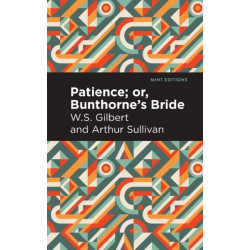 Patience- Or, Bunthorne's Bride
