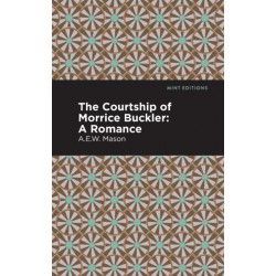 The Courtship of Morrice Buckler: A Romance