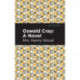 Oswald Cray: A Novel