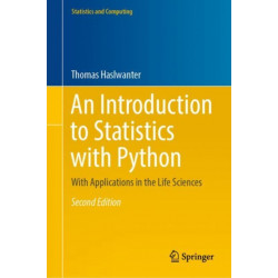 An Introduction to Statistics with Python: With Applications in the Life Sciences