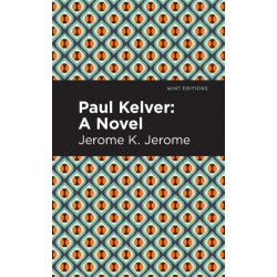 Paul Kelver: A Novel