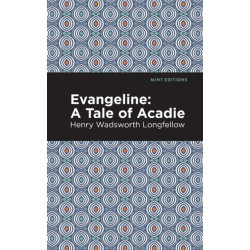 Evangeline: A Tale of Acadie