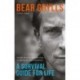 Bear Grylls - A Survival Guide For Life: Hvordan du opnår dine mål, trives i modgang og vokser som person