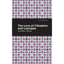 The Love of Clitophon and Leucippe